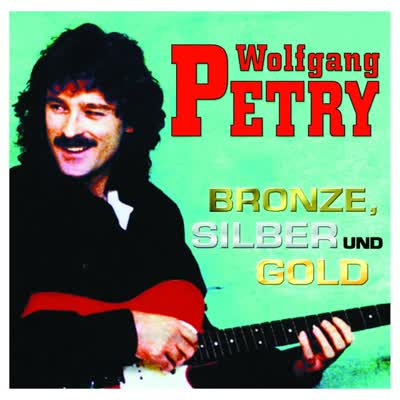 WOLFGANG PETRY - BRONZE, SILBER UND GOLD