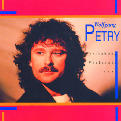 WOLFGANG PETRY - VERLIEBEN, VERLOREN, VERGESSEN, VERZEIH'N