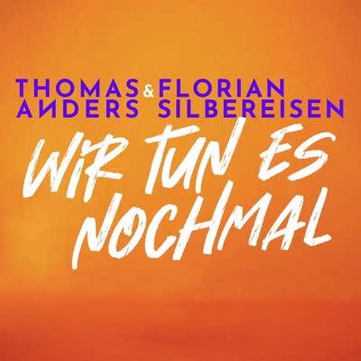 THOMAS ANDERS UND FLORIAN SILBEREISEN - WIR TUN ES NOCHMAL