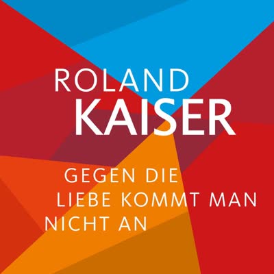 ROLAND KAISER - GEGEN DIE LIEBE KOMMT MAN NICHT AN