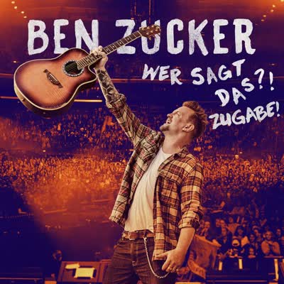 BEN ZUCKER - WER SAGT DAS
