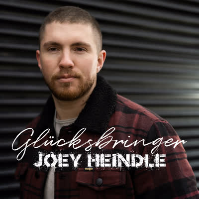 JOEY HEINDLE - GLÜCKSBRINGER