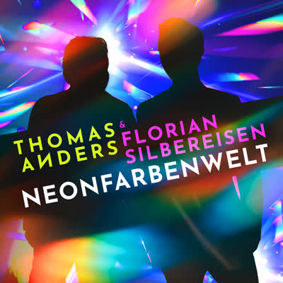 THOMAS ANDERS UND FLORIAN SILBEREISEN - NEONFARBENWELT
