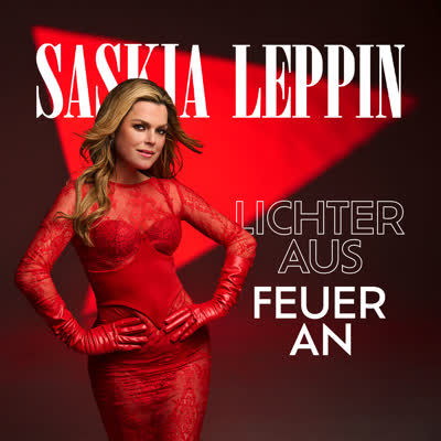 SASKIA LEPPIN - LICHTER AUS FEUER AN