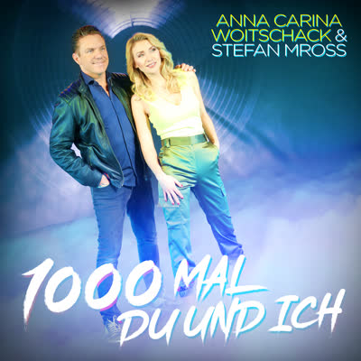 ANNA CARINA WOITSCHACK UND STEFAN MROSS - 1000 MAL DU UND ICH