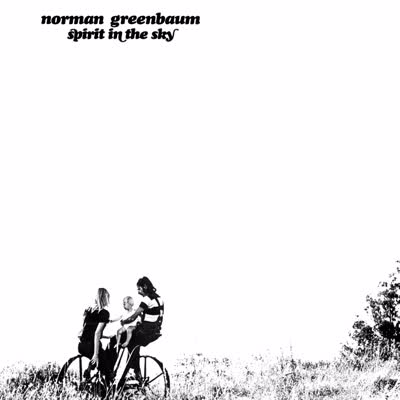 NORMAN GREENBAUM - SPIRIT IN THE SKY (1970)