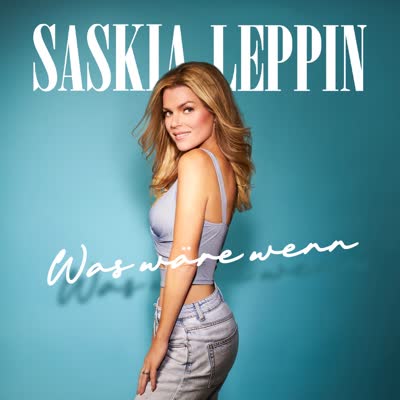 SASKIA LEPPIN - WAS WÄRE WENN