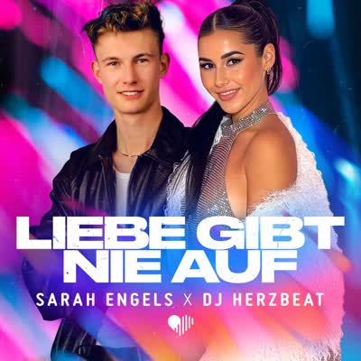 SARAH ENGELS UND DJ HERZBEAT - LIEBE GIBT NIE AUF