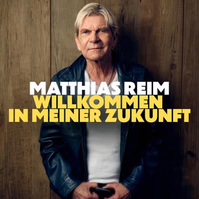 MATTHIAS REIM - WILLKOMMEN IN MEINER ZUKUNFT