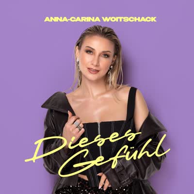ANNA-CARINA WOITSCHACK - DIESES GEFÜHL