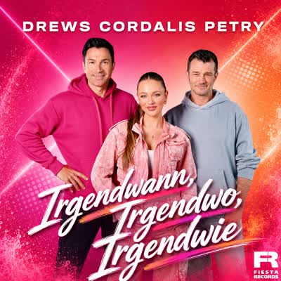 DREWS CORDALIS PETRY - IRGENDWANN, IRGENDWO, IRGENDWIE