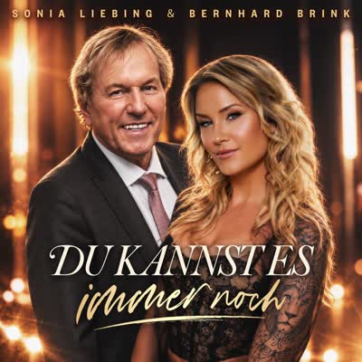 SONIA LIEBING UND BERNHARD BRINK - DU KANNST ES IMMER NOCH